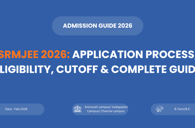 SRMJEE 2026 complete guide covering application form, eligibility, exam pattern and cutoff