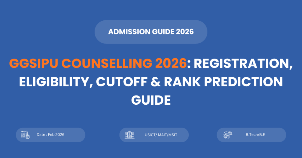 Step-by-step guide to GGSIPU admission after JEE Main with counselling process, required documents, and college predictor insights