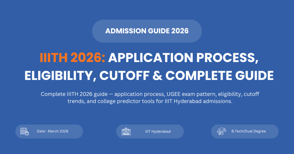 IIITH 2026 admission guide showing UGEE exam, cutoff trends, and application process for IIIT Hyderabad