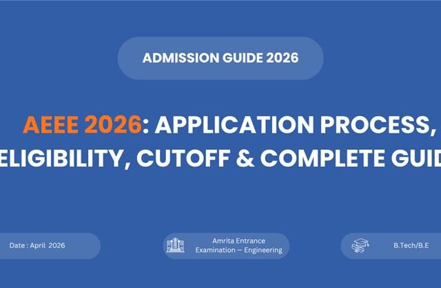 AEEE 2026 complete guide covering application form eligibility exam pattern cutoff and counselling for Amrita Vishwa Vidyapeetham admissions.