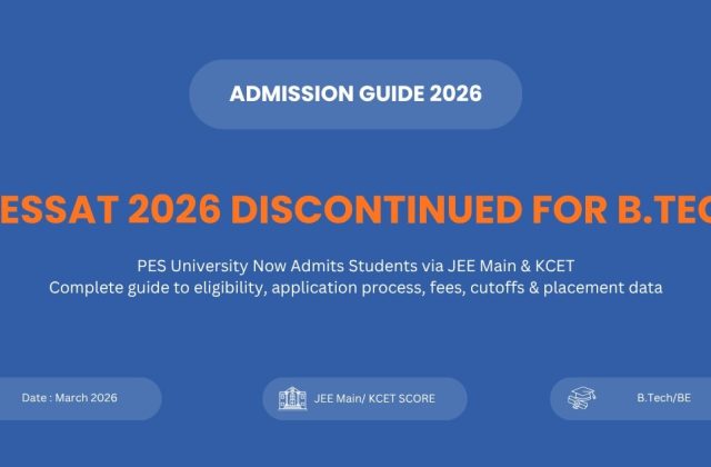 PESSAT 2026 Discontinued: PES University Admission via JEE Main & KCET