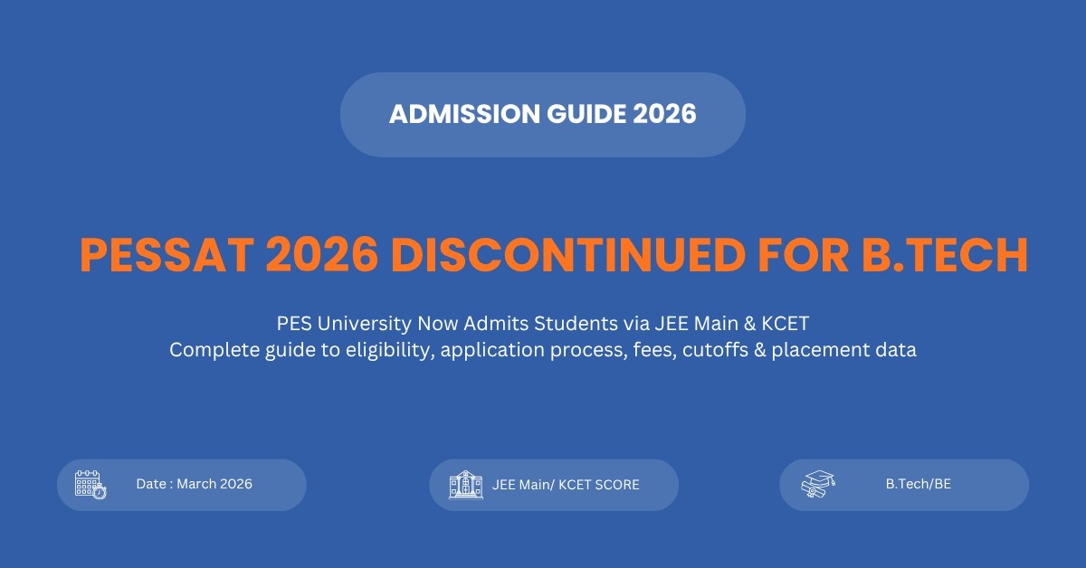 PESSAT 2026 Discontinued: PES University Admission via JEE Main & KCET