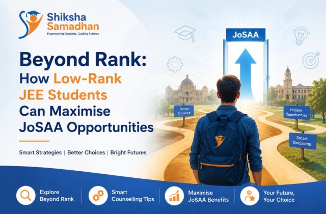 JoSAA 2026 counselling guide for low-rank JEE Main students with engineering college selection tips